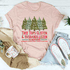 Tree Tops Glisten And Husbands Listen to Nothing T-Shirt-2