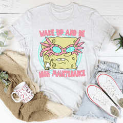 Wake Up And Be High Maintenance Tee-3