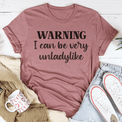 Warning I Can Be Very Unladylike T-Shirt-1