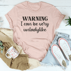 Warning I Can Be Very Unladylike T-Shirt-0