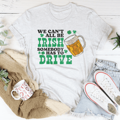 We Can't All Be Irish Tee-0