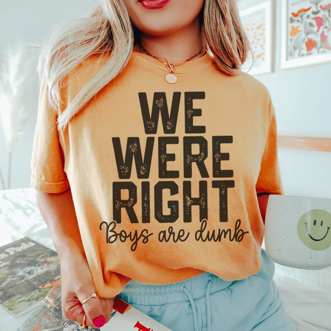 We Were Right Boys Are Dumb T-Shirt-3