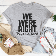 We Were Right Boys Are Dumb T-Shirt-2