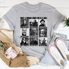 What A Woman Looks For In A Man Tee-1