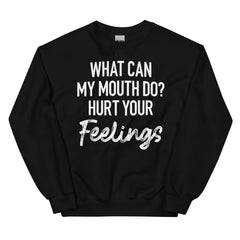 What Can My Mouth Do Hurt Your Feelings-0
