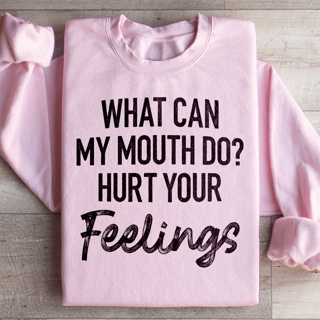 What Can My Mouth Do Hurt Your Feelings-3