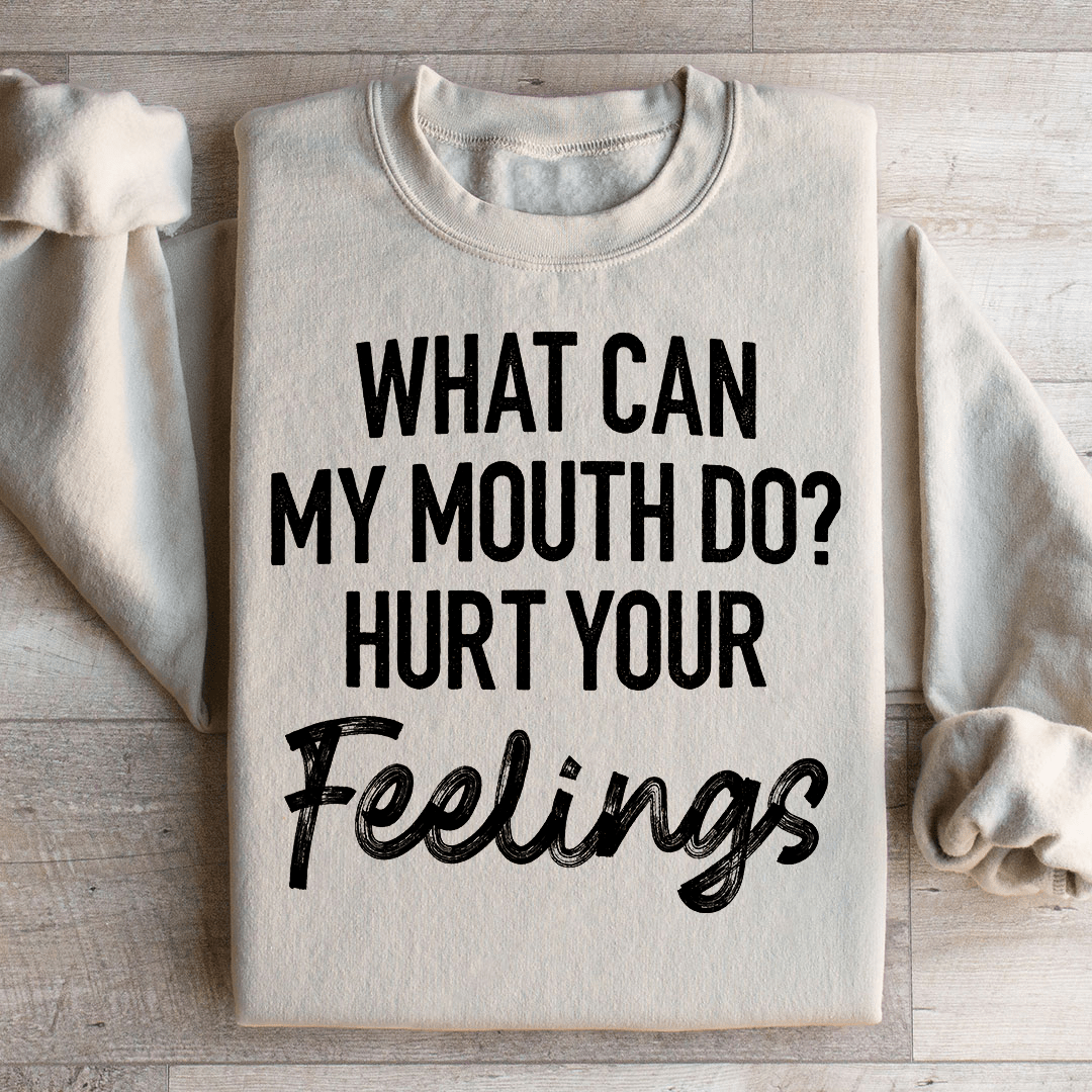 What Can My Mouth Do Hurt Your Feelings-2