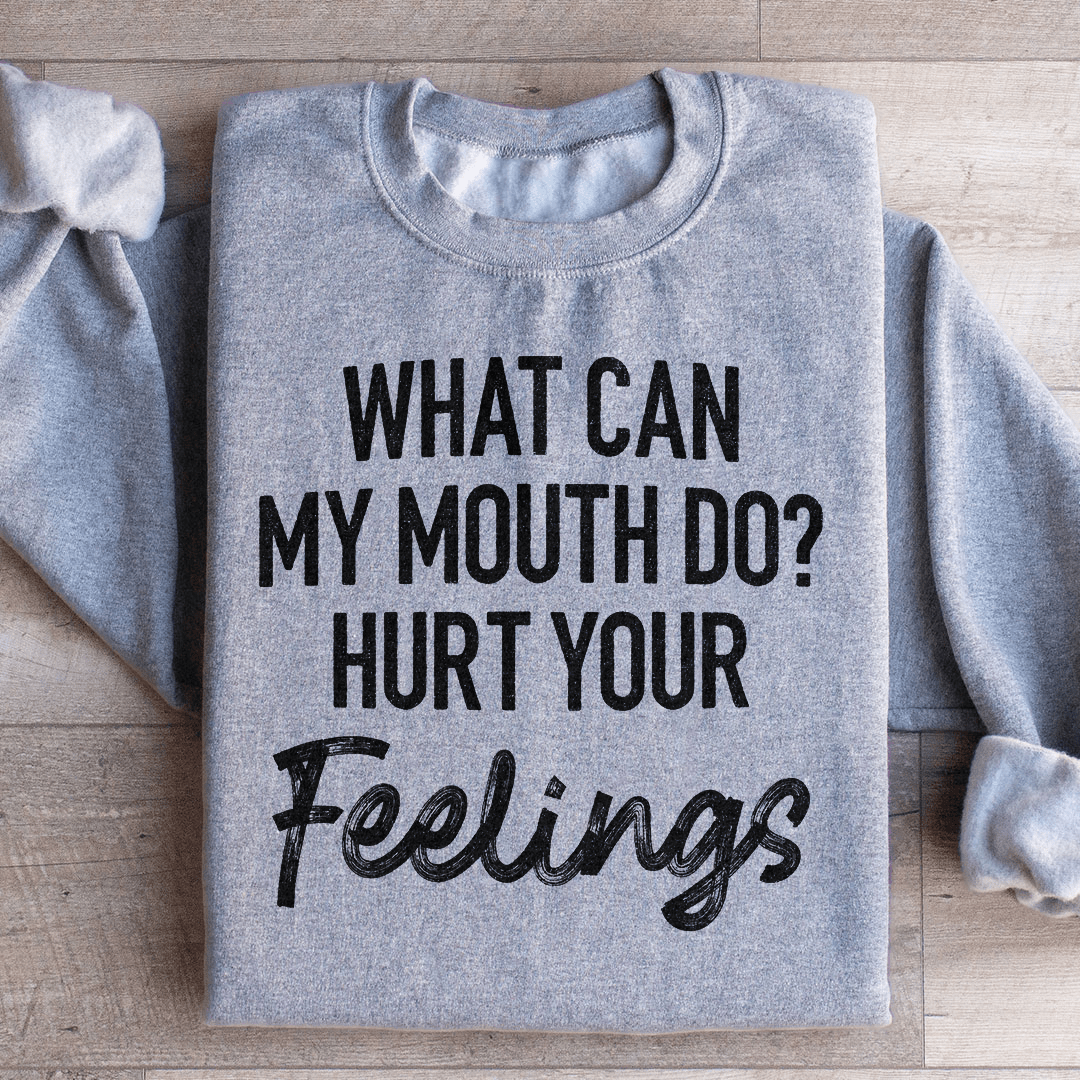What Can My Mouth Do Hurt Your Feelings-1