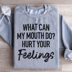 What Can My Mouth Do Hurt Your Feelings-1