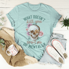 What Doesn't Kill You T-Shirt-3
