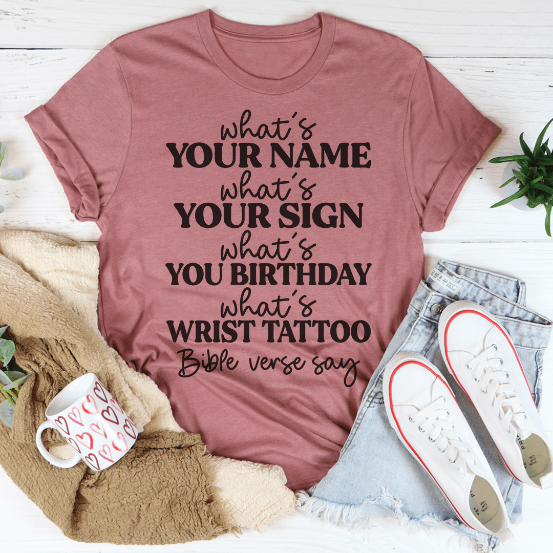 What's Your Name What's Your Sign Tee-3
