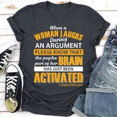 When A Woman Laughs During An Argument T-Shirt-10