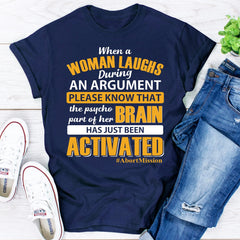 When A Woman Laughs During An Argument T-Shirt-0