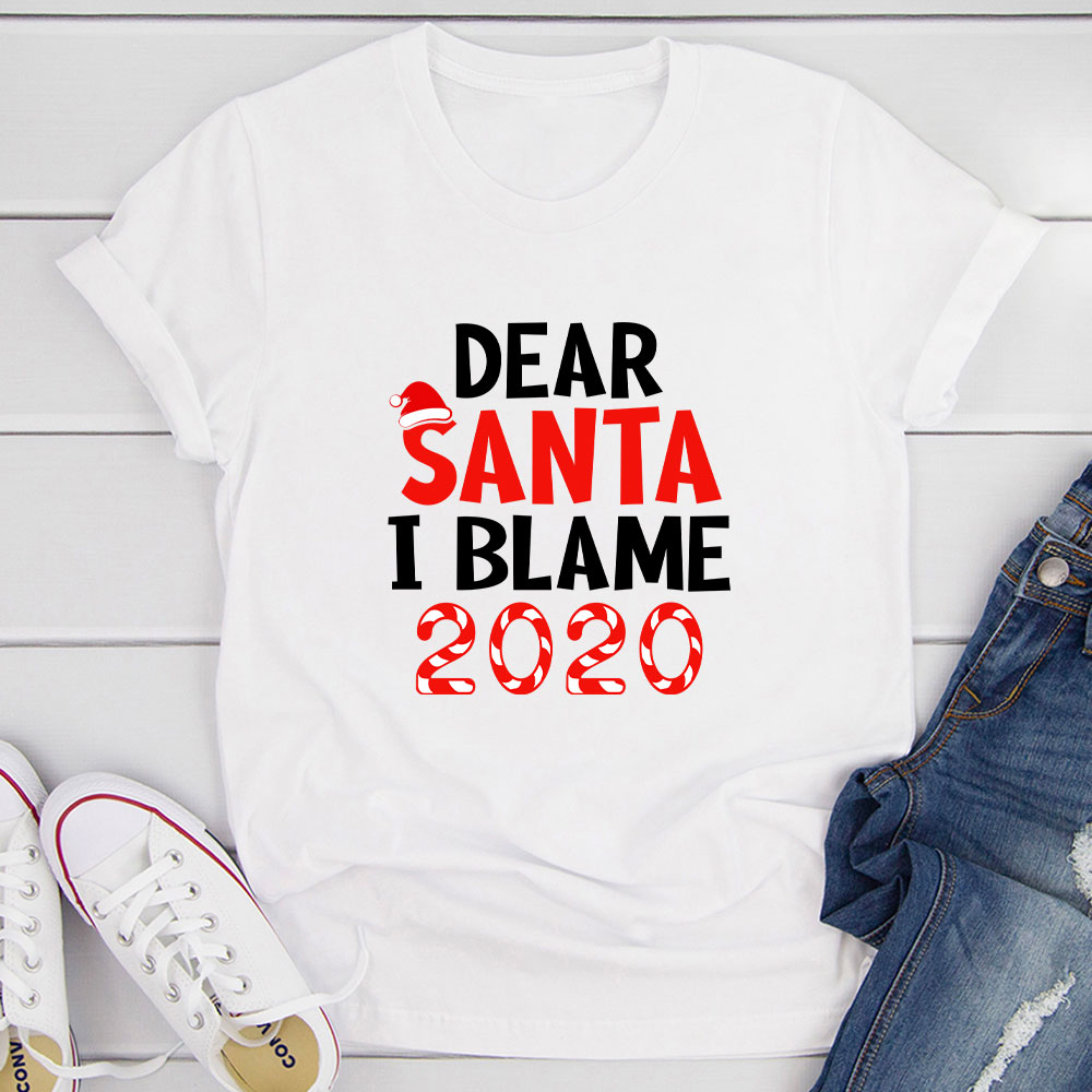 Dear Santa I Blame 2020 T-Shirt-17