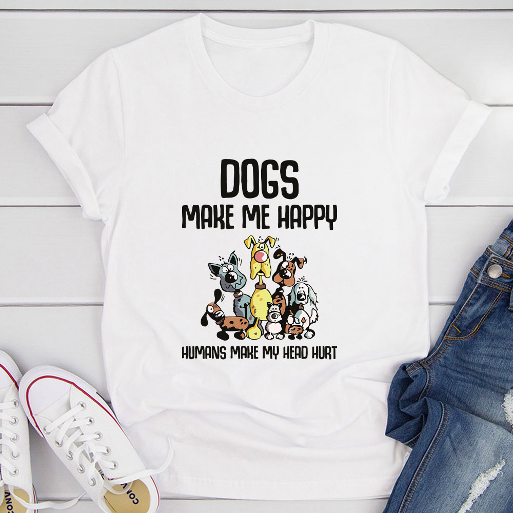 Dogs Make Happy T-Shirt-16