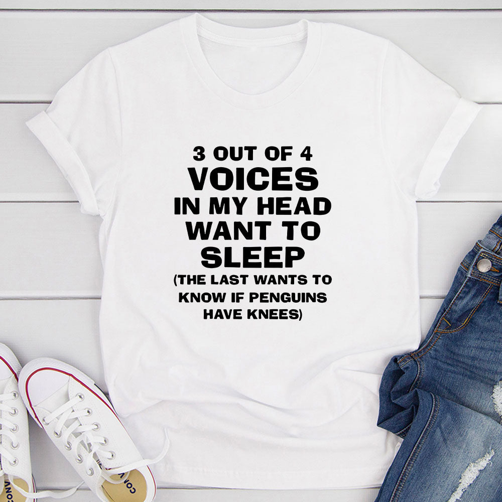 3 Out Of 4 Voices In My Head T-Shirt-13