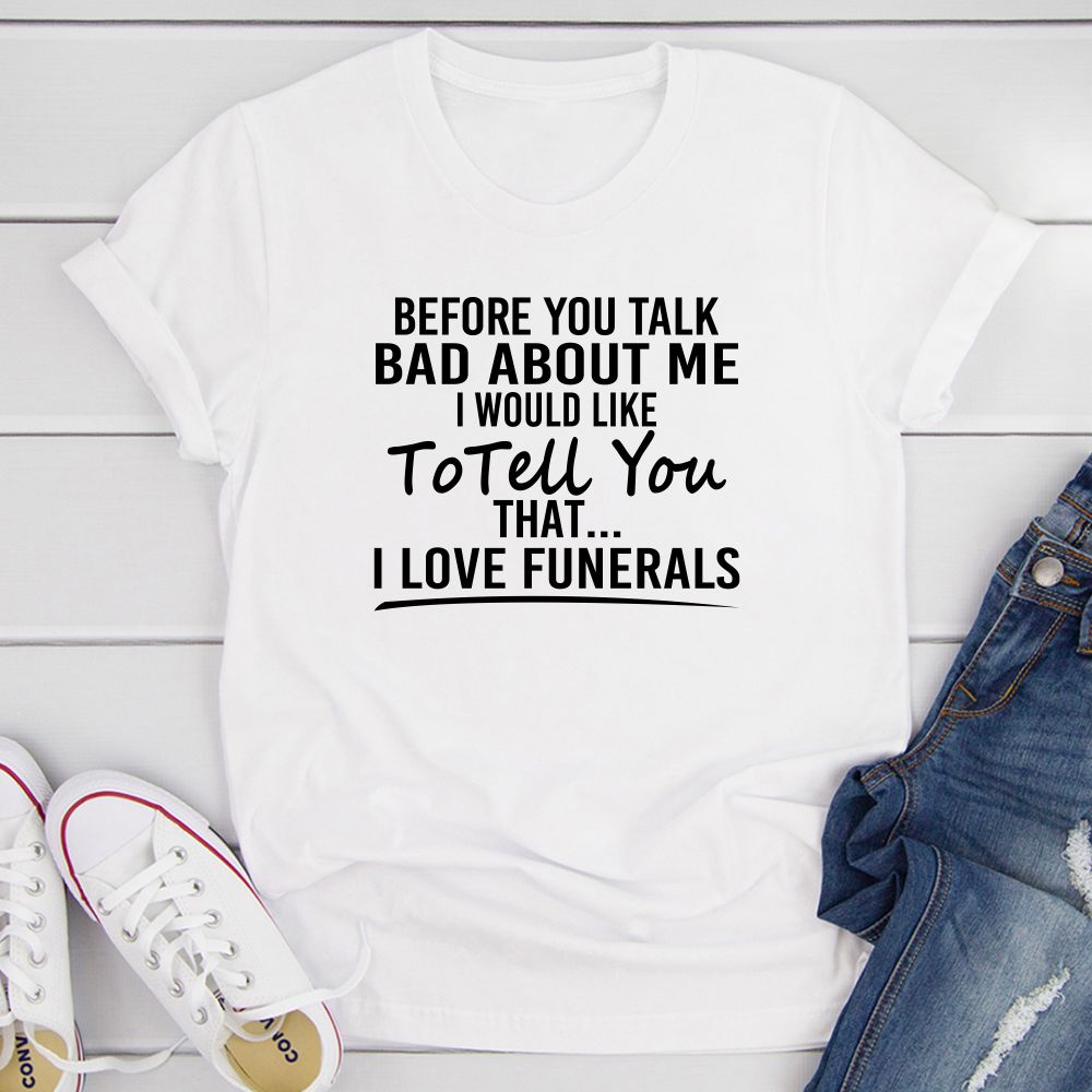 Before You Talk Bad About Me T-Shirt-14