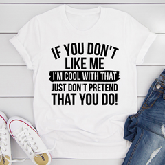 If You Don't Like Me T-Shirt-10
