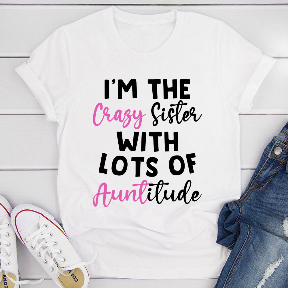 I'm The Crazy Sister T-Shirt-15