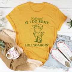 Y'all Mind If I Do Some Lollygaggin Tee-0