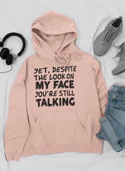 Despite The Look On My Face You're Still Talking Hoodie-1