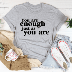 You Are Enough Just As You Are T-Shirt-2
