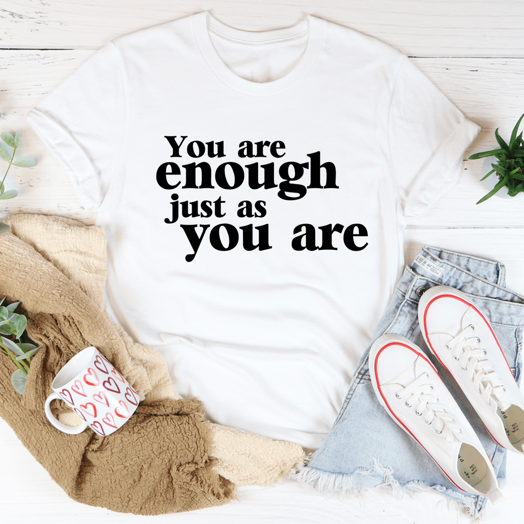 You Are Enough Just As You Are T-Shirt-3