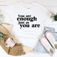 You Are Enough Just As You Are T-Shirt-3