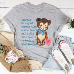 You Can Be A Good Person With A kind Heart Tee-2