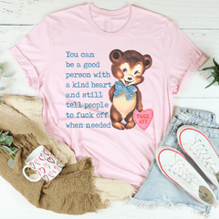 You Can Be A Good Person With A kind Heart Tee-1