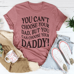 You Can't Choose Your Dad Tee-2