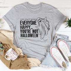 You Can't Make Everyone Happy You're Not Halloween Tee-1
