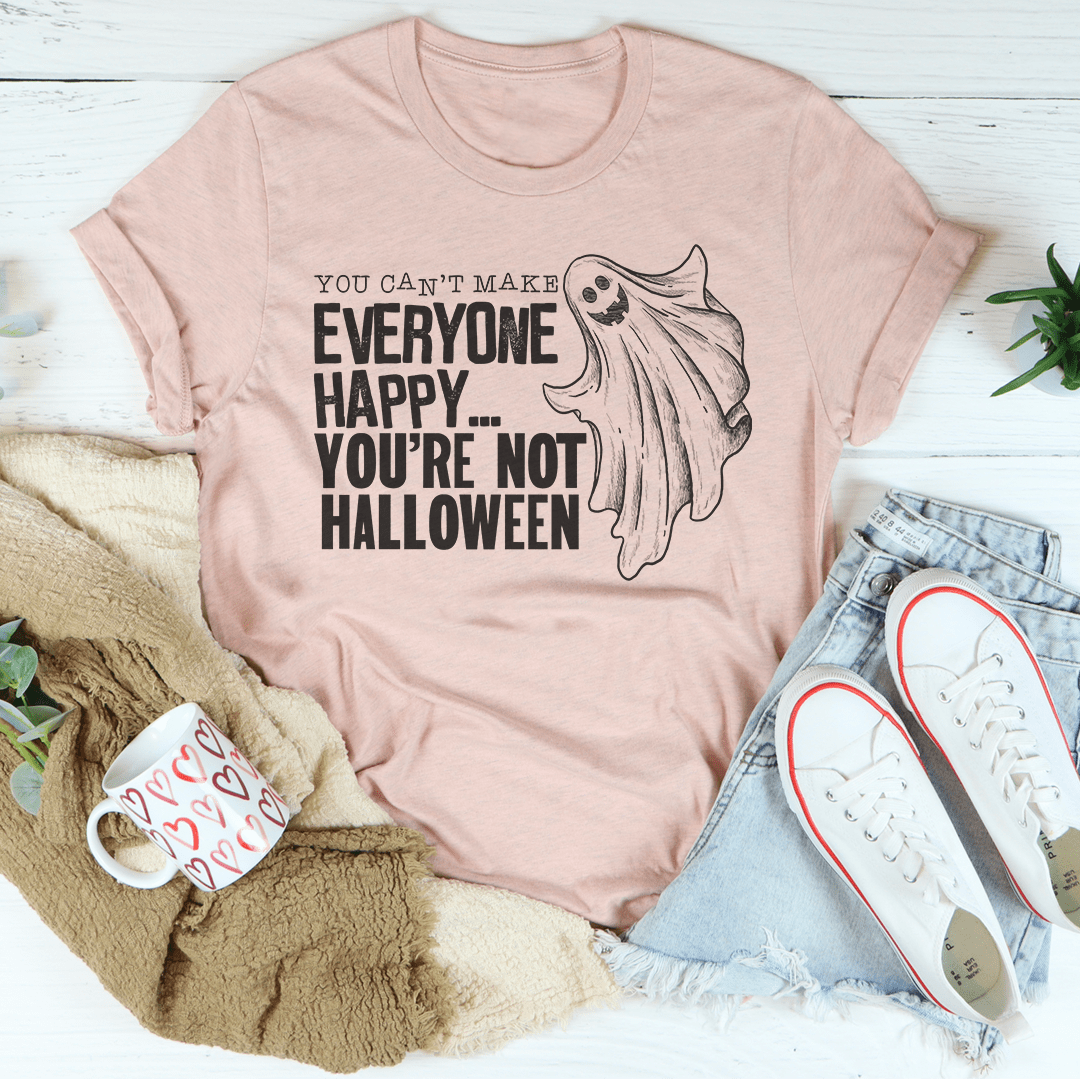You Can't Make Everyone Happy You're Not Halloween Tee-3