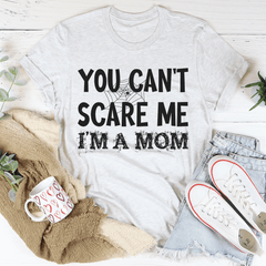 You Can't Scare Me I'm A Mom T-Shirt-3