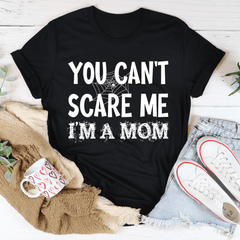 You Can't Scare Me I'm A Mom T-Shirt-2