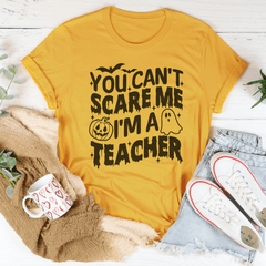 You Can't Scare Me I'm A Teacher Tee-3