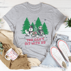You Can't Sit With Us Tee-1
