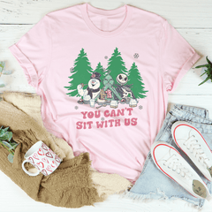 You Can't Sit With Us Tee-3