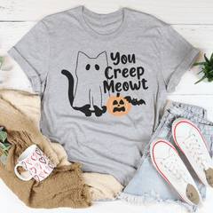 You Creep Meowt Tee-2