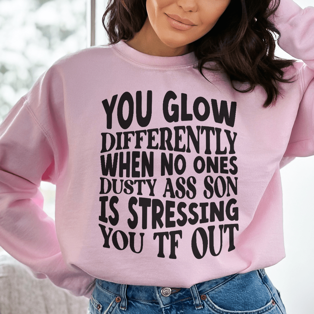 You Glow Differently When No Ones Dusty A-s Son Is-2