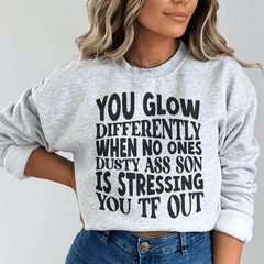 You Glow Differently When No Ones Dusty A-s Son Is-1
