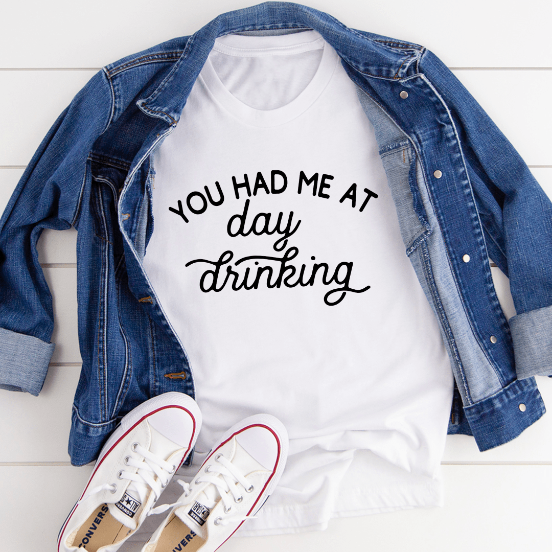 You Had Me At Day Drinking Tee-2
