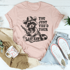 You Just Yee'd Your Last Haw Tee-1