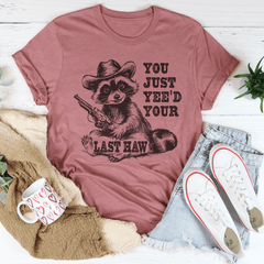 You Just Yee'd Your Last Haw Tee-0