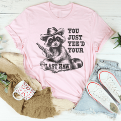 You Just Yee'd Your Last Haw Tee-2