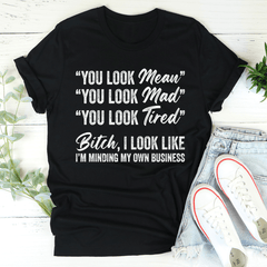 You Look Mean T-Shirt-0