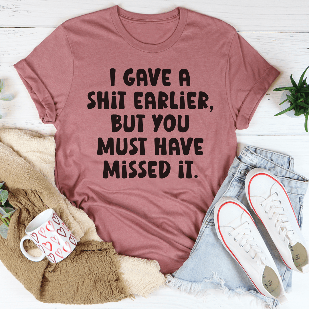 You Missed It Tee-3