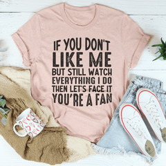 You're A Fan T-Shirt-3