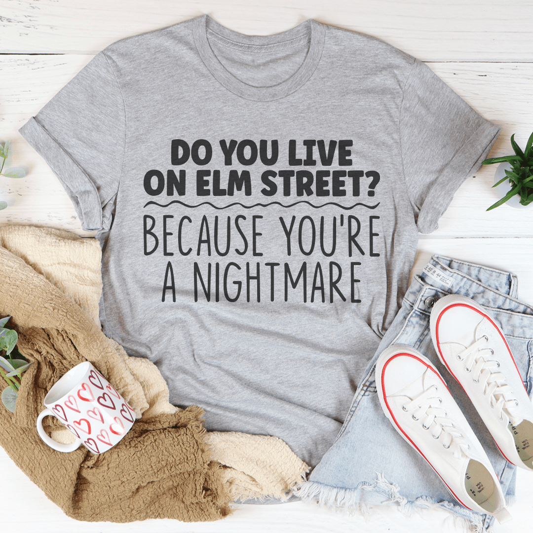 You're A Nightmare Tee-2