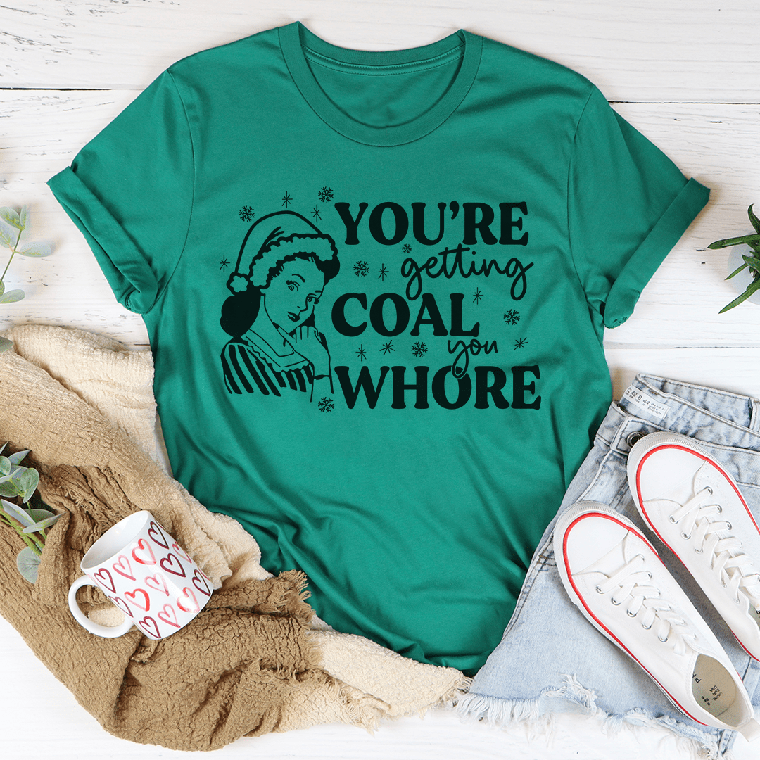 You're Getting Coal Tee-0